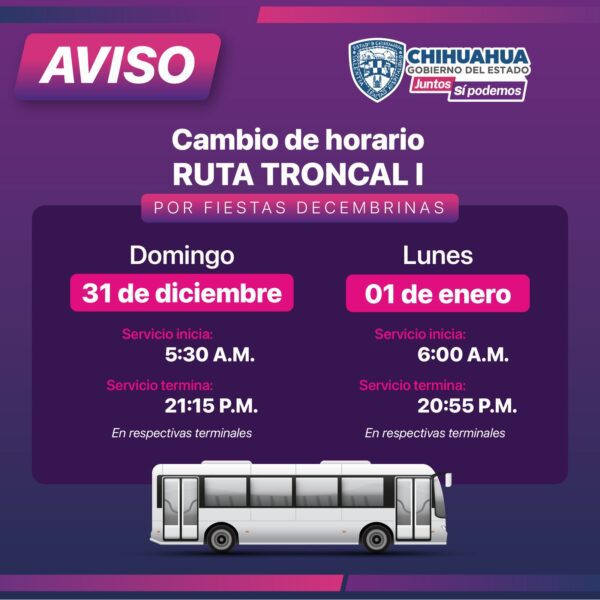 Noticias Chihuahua PAUSA.MX Anuncian cambios en horarios de servicio en Ruta Troncal 1 por festividades de año nuevo