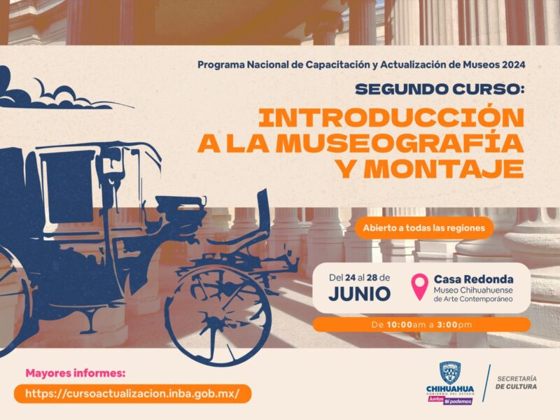 Noticias Chihuahua PAUSA.MX Invita Secretaría de Cultura al segundo curso "Introducción a la museografía y montaje"