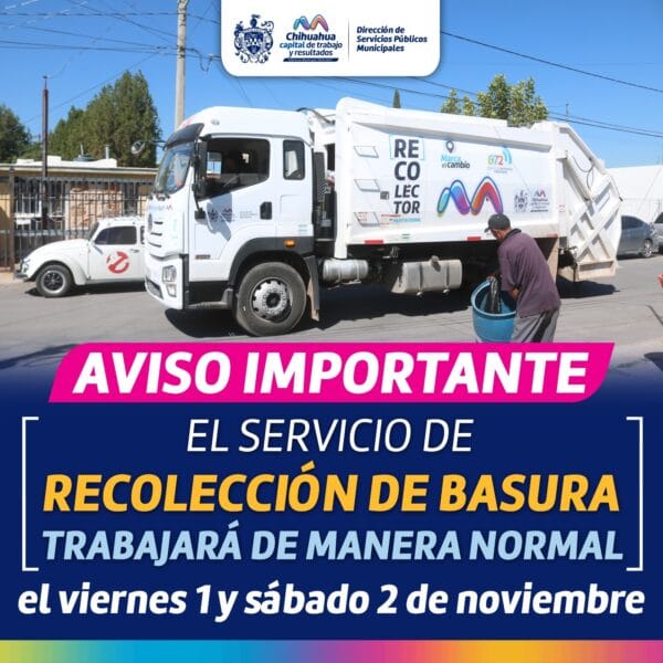 Noticias Chihuahua PAUSA.MX AVISO Servicio de recolección de basura será normal los próximos 1 y 2 de noviembre