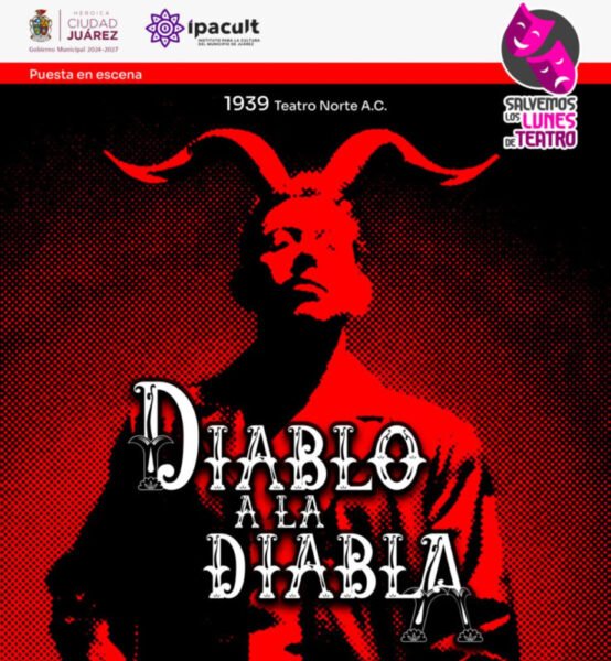 Noticias Chihuahua PAUSA.MX Este lunes “Diablo a la diabla” en Ipacult de Júarez