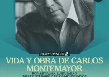Invitan a conferencia sobre Carlos Montemayor Invitan a conferencia sobre Carlos Montemayor