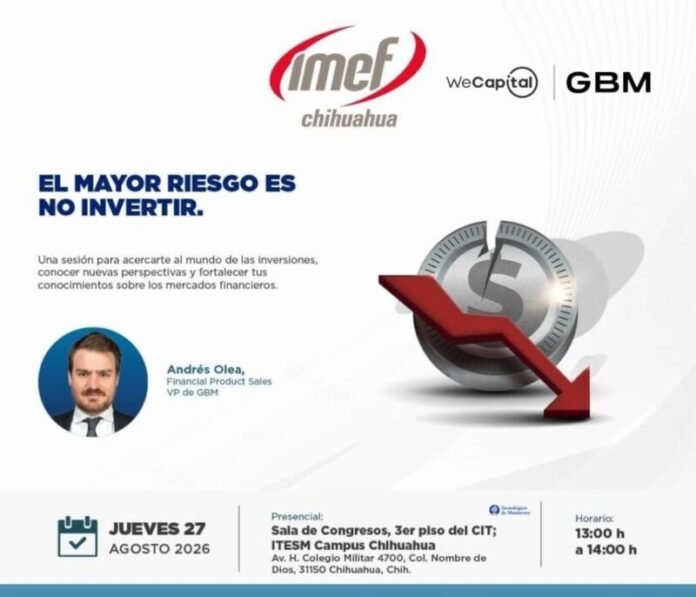 IMEF organiza ponencia sobre inversión en el ITESM Chihuahua